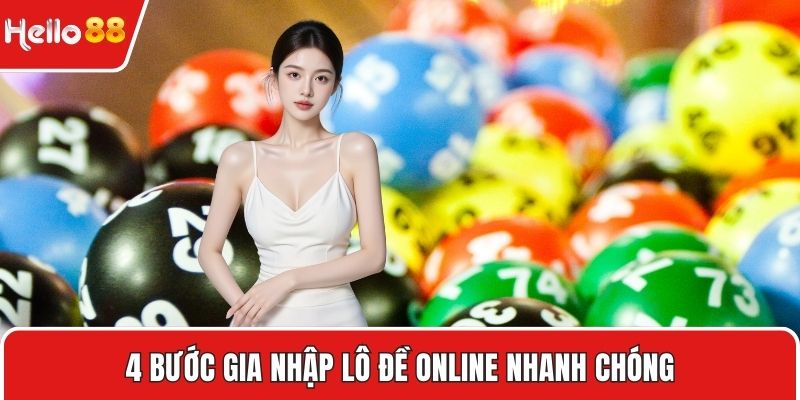 4 bước gia nhập lô đề online nhanh chóng