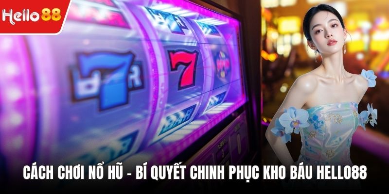 cách chơi nổ hũ