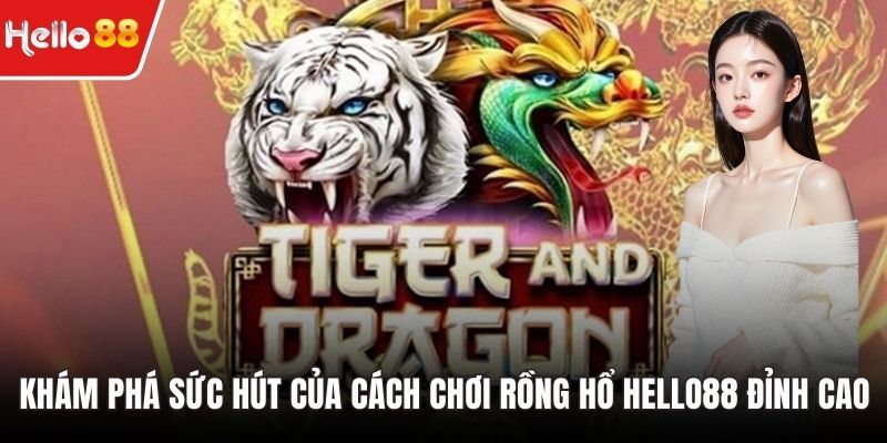 cách chơi Rồng Hổ