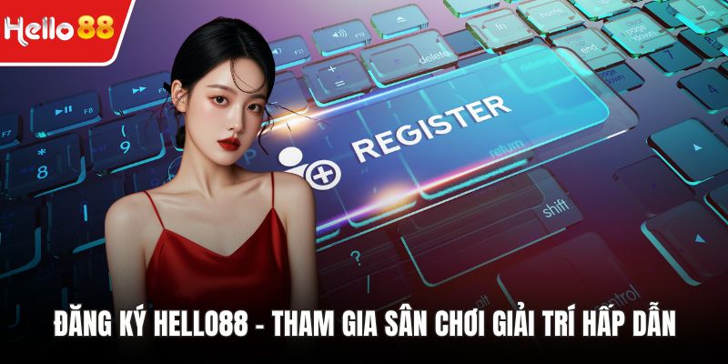 đăng ký HELLO88