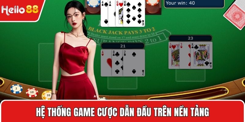 Hệ thống game cược dẫn đầu trên nền tảng