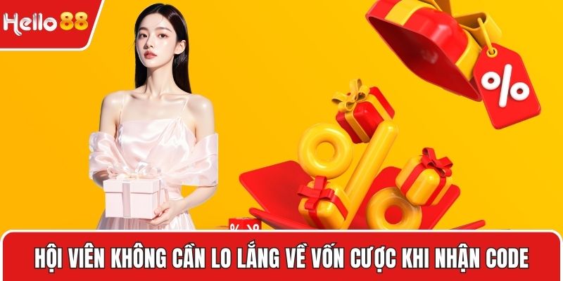Hội viên không cần lo lắng về vốn cược khi nhận code