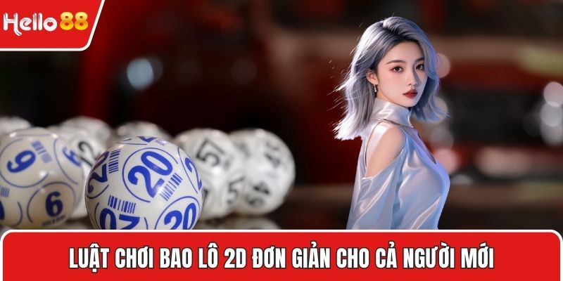 Luật chơi Bao lô 2D đơn giản cho cả người mới