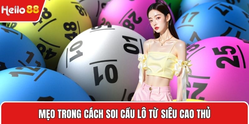 Mẹo trong cách soi cầu lô từ siêu cao thủ