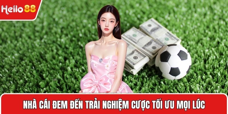 Nhà cái đem đến trải nghiệm cược tối ưu mọi lúc